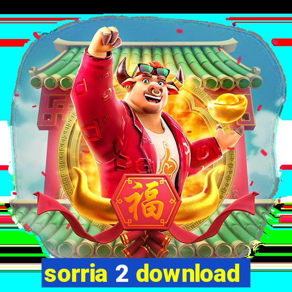 sorria 2 download